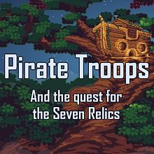 Pirate Troops and the quest for the Seven Relics. Un progetto di Videogiochi, Script e Progettazione di videogiochi di fero_avalos - 20.08.2023