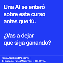 Sin AI, también HAI copys | PutosModernos x Domestika. Un proyecto de Publicidad, Cop, writing, Stor, telling y Comunicación de Andres Granados - 31.08.2023
