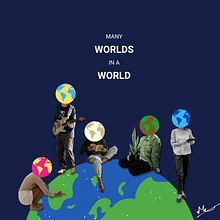 Many worlds in a world. Un projet de Conception éditoriale, Illustration numérique , et Collage de Anu Paul - 16.09.2023