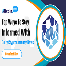 Top Ways to Stay Informed with Daily Cryptocurrency News . Social Media project by Bitcoin Social Community - 09.27.2023