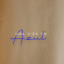 Uma Vida em Azul. Un projet de Écriture, Créativité, Stor, telling, Narration, Écriture de non-fiction , et Écriture créative de Vicente Tavares - 01.10.2023