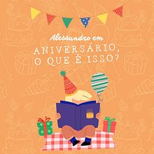 Aniversário, o que é isso?. Projekt z dziedziny Pisanie, Ilustracja w, dawnicza i Literatura dziecięca użytkownika apmsouza7 - 21.04.2023