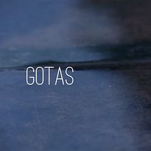 GOTAS. Film, Video, and TV project by Joan Borràs Farran - 01.26.2018