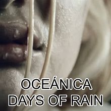 Videoclip Oceánica - Days of Rain (dirigido y editado por Kim Gázquez). Een project van Film, video en televisie, Film,  Muziek,  Videobewerking y Audiovisuele postproductie van Kim Gázquez - 29.11.2023