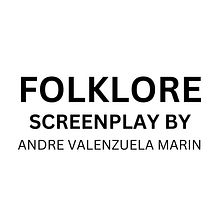 FOLKLORE - EPISODE ONE. Un progetto di Scrittura di narrativa fiction e Script di Andre Valenzuela Marin - 11.12.2023