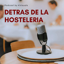 Detrás de la Hostelería. Multimedia, Audiovisual Post-production, and Podcasting project by Juan Kamilo Vargas Lozano - 12.10.2023