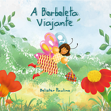 A Borboleta Viajante: Meu projeto do curso - Livros infantis ilustrados: crie uma história única. Traditional illustration, Character Design, Editorial Design, Drawing, Stor, board, Children's Illustration, Narrative, and Picturebook project by Belister Paulino - 01.09.2024