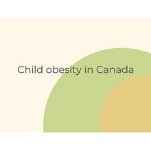 Child obesity in Canada - Jenny Lehmann . Un progetto di Graphic design, Design dell’informazione, Infografica, Comunicazione, Design di presentazioni e Educazione di jenny_lehmann65 - 16.01.2024