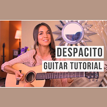 "Despacito" Guitar Lesson. Un progetto di Musica di Michelle Joyce - 19.01.2024