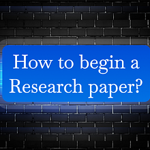 How to begin a Research paper?. Un projet de Éducation, Collage, Écriture, Communication et Illustration traditionnelle de GoToppr Best Phd services - 22.01.2024