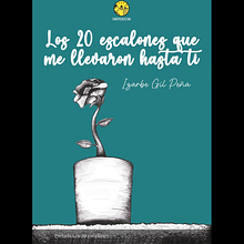 Los 20 escalones que me llevaron hasta ti. Un proyecto de Escritura creativa de Izarbe Gil Peña - 22.10.2023