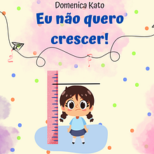 Meu projeto do curso: Eu não quero crescer!. Writing, Stor, telling, Children's Illustration, Creating with Kids, Narrative, Fiction Writing, Creative Writing, and Children's Literature project by Domenica Oliveira Goulart Kato - 03.19.2024