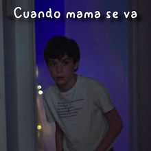 Cuando mama se va. Un progetto di Cinema, video e TV, Lighting design, Illuminazione fotografica e Produzione audiovisiva di Martina De Paola - 29.03.2024