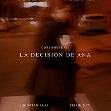 LA DECISIÓN DE ANA. Film, Video, and TV project by Jtan Leal Morales - 04.17.2024