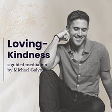 Loving-Kindness: A Guided Meditation with Michael Galyon. Projekt z dziedziny Portale społecznościowe użytkownika Michael Galyon - 11.05.2024