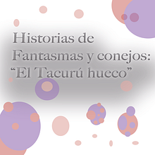 Historia de Fantasmas y conejos:El Tacurú. Un progetto di Animazione di Ruth Mascarino - 15.06.2024