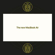 Apple - Locución del spot de TV de «The new MacBook Air». Advertising, Video, TV, and Audio project by Marcos Casanova - 06.18.2024