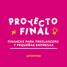 Mi proyecto: Finanzas para freelancers y pequeñas empresas . Creative Consulting, Design Management, and Creativit project by Stephanie Tique R - 07.16.2024