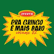 PRA GRINGO É MAIS CARO. volume II. Un progetto di Graphic design, Design tipografico e Design di poster  di Gabriel Scarpim - 02.03.2024