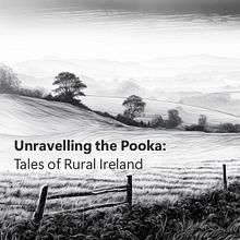 Unravelling the Pooka: Tales of Rural Ireland. Un progetto di Intelligenza Artificiale e Progettazione con IA di Brian Mulhall - 20.07.2024