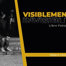 visiblemente invisibles. Photograph, Graphic Design, Portrait Photograph, Documentar, Photograph, and Editorial Design project by Diego Fernández Calderón - 04.19.2023