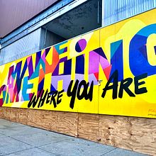 Make Something Where You Are Mural. Design, Street Art, Art Direction, and Digital Illustration project by Meg Wagler - 08.29.2024