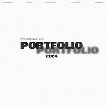 PORTFOLIO 2024. Graphic Design, UX / UI, Br, ing, Identit, Editorial Design, Web Design, Poster Design, and Digital Illustration project by Álvaro Rodríguez Esteve - 09.11.2024