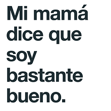 Carteles - Mi mamá dice que soy bastante bueno. Un proyecto de Diseño de Eloi Crusells Porras - 19.09.2024