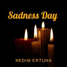 Sadness Day. Un proyecto de Música de Nedim Ertuna - 18.09.2024