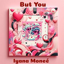 But You . % Shalana Owens tarafından hazırlanan Müzik projesi - 04.21.2024