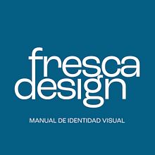 MANUAL DE IDENTIDAD VISUAL - FRESCADESIGN. Un progetto di Design, Marketing, Br, ing, Br, identit e Gestione progetti di design di mancillafrancesca1 - 11.12.2024