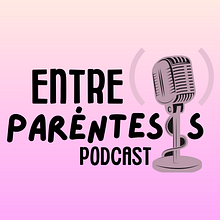 Entre Paréntesis. Un progetto di Podcasting di Dariana Figueroa - 18.12.2024