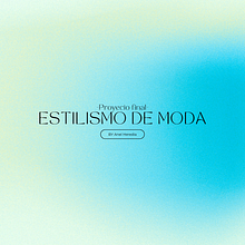Proyecto final - Estilismo de moda by Anel Heredia. Design, and Fashion Design project by Ale Heredia - 01.10.2025