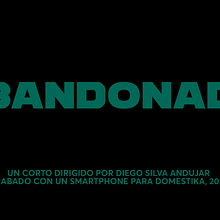 ABANDONADO. Audiovisual Production, Film, Video, TV, Filmmaking, and Video project by Diego Silva Andujar - 01.05.2025