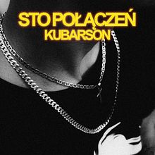 Kubarson - STO POŁĄCZEŃ. Music project by Mariusz Kubarek - 01.22.2025