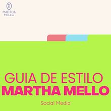 Guia de estilo Martha Mello. Graphic Design, Design, Digital Design, Social Media Design, and Presentation Design project by Martha Mello - 02.07.2025