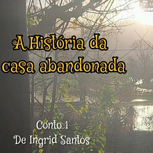 A história da casa abandonada. Children's Literature, Communication, Podcasting, Stor, and telling project by Ingrid Santos - 02.18.2025