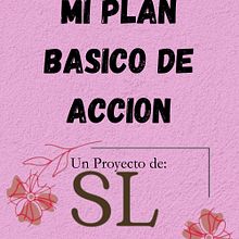 MI PLAN BASICO DE ACCION. Content Marketing, Digital Marketing, Facebook Marketing, Growth Marketing, Instagram Marketing, Marketing, Mobile Marketing, and Social Media project by Sandra Santana (Sarah Leah) - 03.19.2025