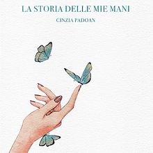 La storia delle mie mani. Creativit, Writing, Narrative, Stor, telling, and Creative Writing project by Cinzia Padoan - 04.11.2025