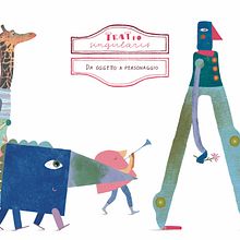 TEATRO SINGULARIS - DA OGGETTO A PERSONAGGIO. Traditional illustration, Digital Illustration, Drawing, Character Design, Creativit, Children's Illustration, Collage, Gouache Painting, Creating with Kids, and Painting project by Elisa Zeppegno - 04.17.2025