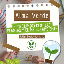 Taller Alma Verde: Conectando con las Plantas y el Medio Ambiente. Creating with Kids project by raqueblanco26 - 04.23.2025