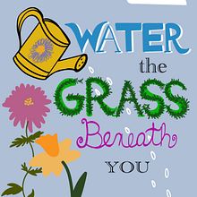 Water the Grass Beneath You. Calligraph, Digital Lettering, Graphic Design, Lettering, T, pograph, T, pograph, and Design project by martinefelton916 - 04.27.2025
