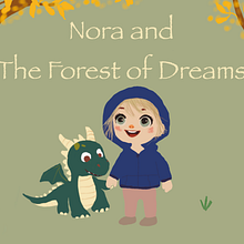 CUENTO INFANTIL: NORA Y EL BOSQUE DE LOS SUEÑOS. Projekt z dziedziny Kreat, wne pisanie, Kreat, wność, Narracja, Stor, telling i Pisanie użytkownika Priscila Carolina Zambrano Arias - 12.06.2025