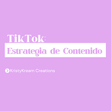 Estrategia de Contenido para TikTok: KristyKream Creations . % Cristina Garza Escamilla tarafından hazırlanan Pazarlama, Sosyal Medya, Dijital Pazarlama, Mobil Pazarlama, İçerik Pazarlaması, Ve İletişim projesi - 09.22.2025