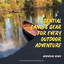  Essential Canoes Gear for Every Outdoor Adventure. Un proyecto de Artesanía de Theodore Meyer - 02.10.2025