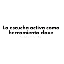 La escucha activa como herramienta clave en las negociaciones. Un projet de Communication, Conseil créatif, Stor , et telling de Camila Haydee Cardozo Villalba - 16.12.2025