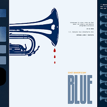 blue: CHET BAKER'S DAY. Design, Design Management, Editorial Design, Graphic Design, Typography, Logo Design, Digital Design, Typography Design, and Color Theory project by Emanuel Roman - 02.05.2026