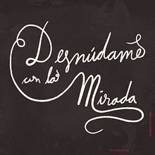 Lettering Desnúdame con la mirada. Un progetto di H, lettering e Illustrazione digitale di j_ronald - 23.02.2026