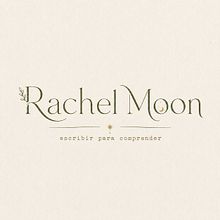 Rachel Moon: escribir para comprender. Een project van Business, Communicatie, Creatieve consultanc, Management En Productiviteit, Creatief schrijven y Schrijven van Raquel Arranz - 09.06.2026