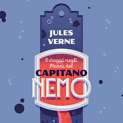 I viaggi negli abissi del Capitano Nemo